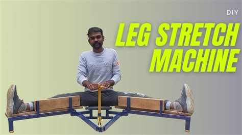 Leg Stretch Machine Youtube