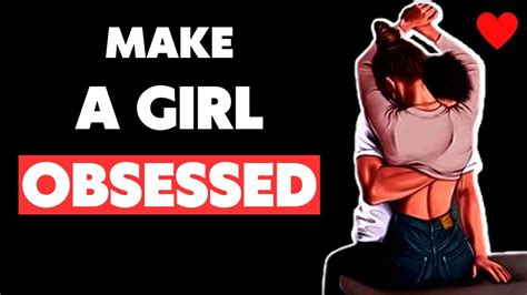 7 Psychological Tricks To Make A Girl Obsessed With You How To Make A Girl Obsessed With You