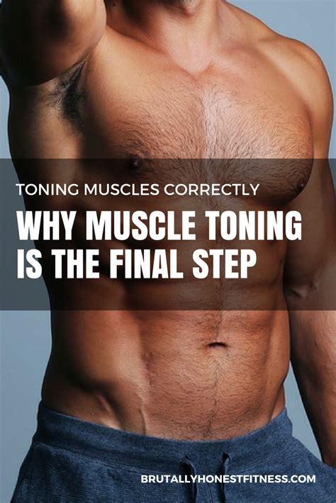 Toning Muscles Correctly Why Muscle Toning Is The Final Step