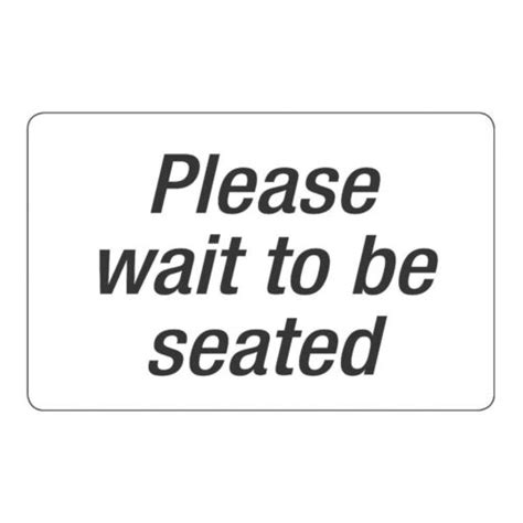 Apli Please Wait To Be Seated Sign 203 X 305mm Ebay