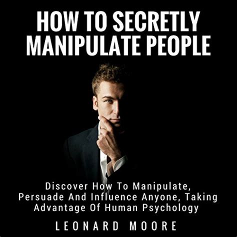 Manipulation How To Secretly Manipulate People By Leonard Moore Audiobook Au