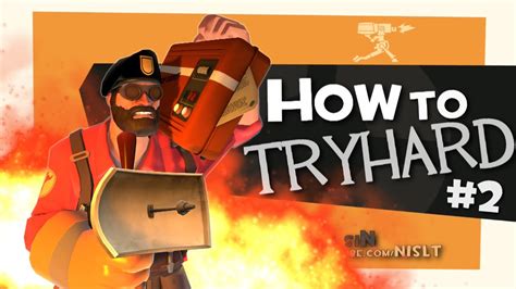 Tf2 How To Tryhard 2 Epic Gameplay Youtube