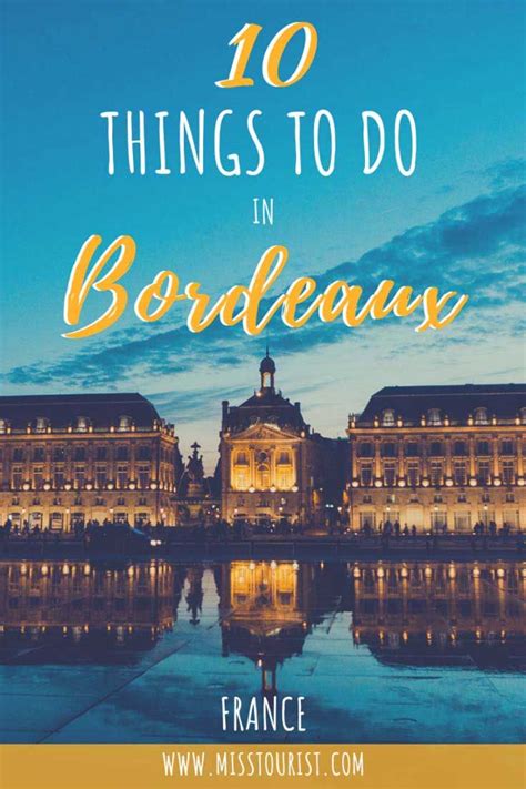 Top 10 Things To Do In Bordeaux The Ultimate Guide Bordeaux France