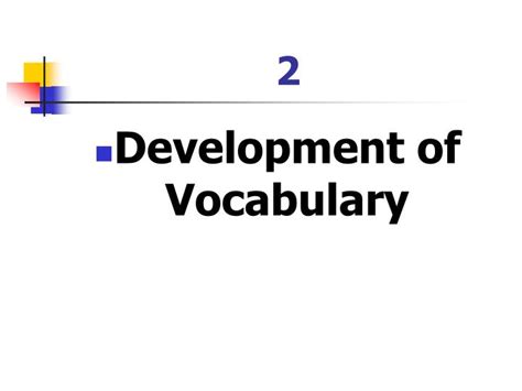Ppt Development Of Vocabulary Powerpoint Presentation Free Download
