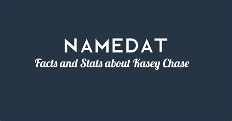 Kasey Chase Background Data Facts Social Media Net Worth And More