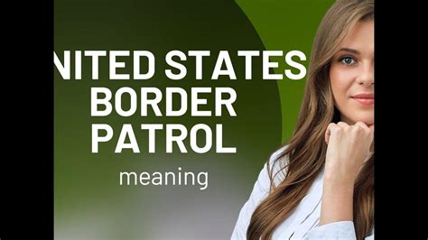 United States Border Patrol — What Is United States Border Patrol Meaning Youtube