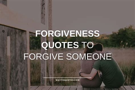 65 Forgiveness Quotes To Forgive Someone