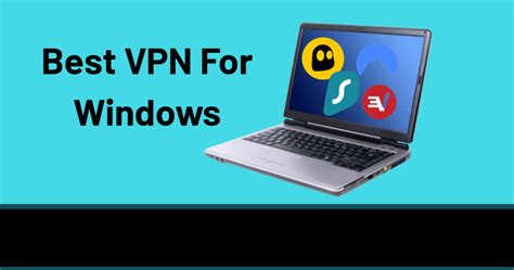 10 Best Vpn For Windows Pcs Laptops And Tablets Grooda