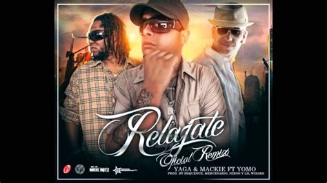 Relajate Yaga Y Mackie Ft Yomo Official Remix Original Reggaeton