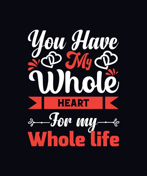 You have my whole heart for my whole life 6117012 Vector Art at Vecteezy