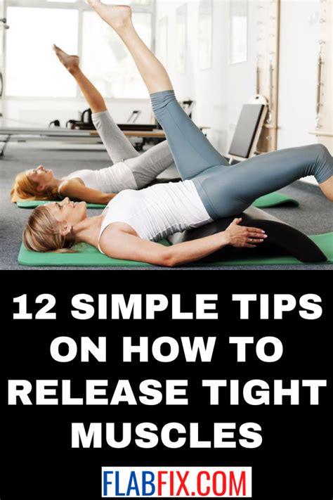 12 Simple Tips On How To Release Tight Muscles Flab Fix