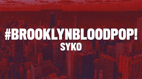 Syko Brooklynbloodpop Lyrics Blood Blood Blood Song Youtube