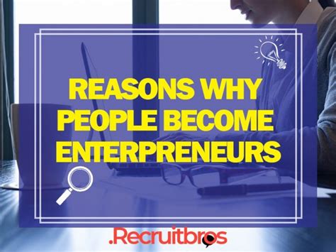 5 Reasons Why People Become Entrepreneurs Recruitbros