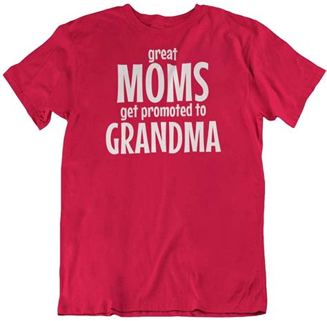 Make Your Mark Design Great Moms Get Promoted To Grandma T Shirt Ts For New Grandmother