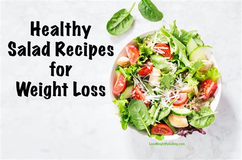 50 Healthy Salad Recipes For Weight Loss Lose Weight By Eating