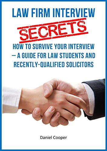 Law Firm Interview Secrets How To Survive Your Interview A Guide For