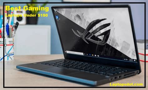 The Best Gaming Laptops Under 150 Laptops Dot Find The Perfect