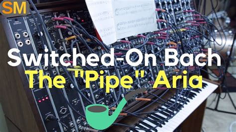 Switched On Bach The Pipe Aria Youtube