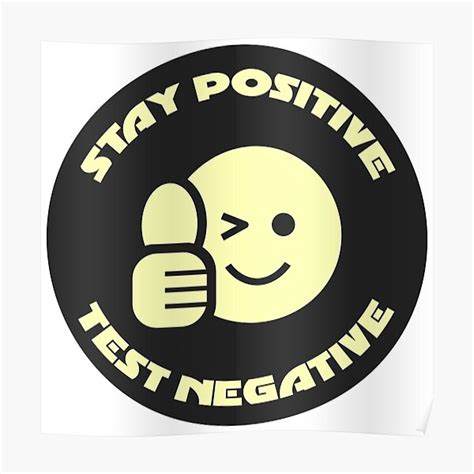 Stay Positive Test Negative Poster For Sale By Gorandesign Redbubble