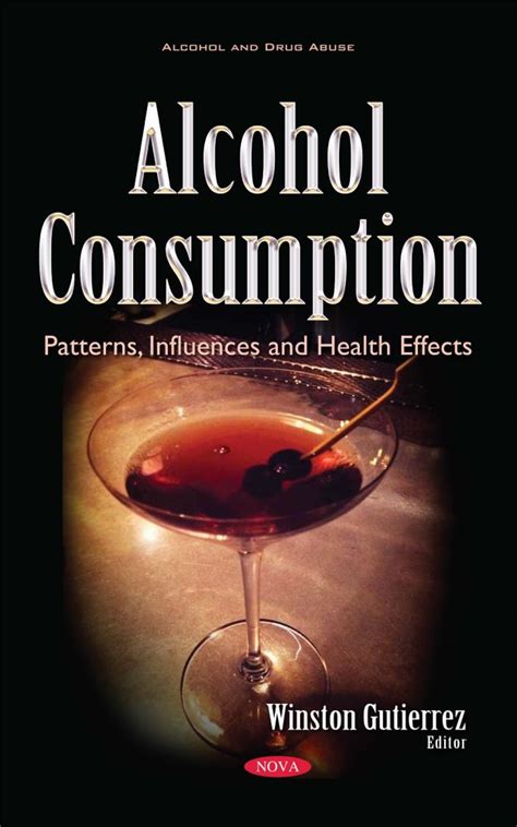 Alcohol Consumption Patterns Influences And Health Effects Nova