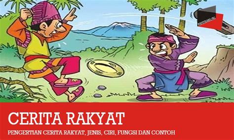 Maybe you would like to learn more about one of these? Pengertian Cerita Rakyat Adalah, Jenis, Ciri, Fungsi, Contoh