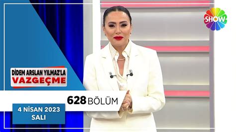 Didem Arslan Yılmaz la Vazgeçme 628 Bölüm 4 Nisan 2023 YouTube