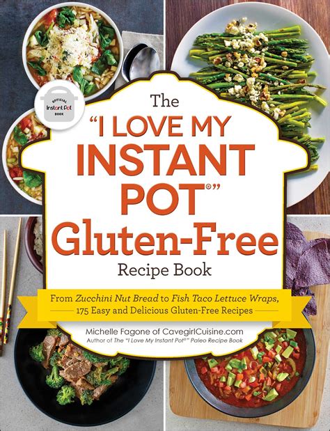 The I Love My Instant Pot Gluten Free Recipe Book Book By Michelle