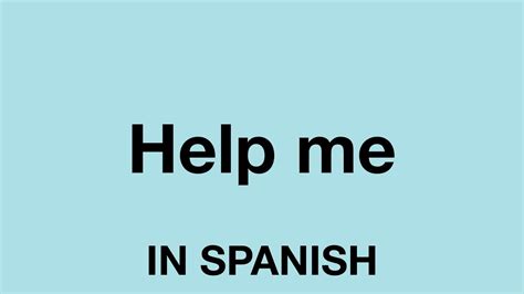 Help Me In Spanish Meaningkosh