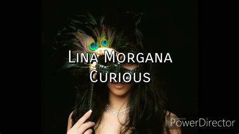 Lina Morgana Curious Youtube