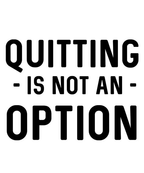 Quitting Is Not An Option Poster Nostalgia Painting By Hunt Thomas