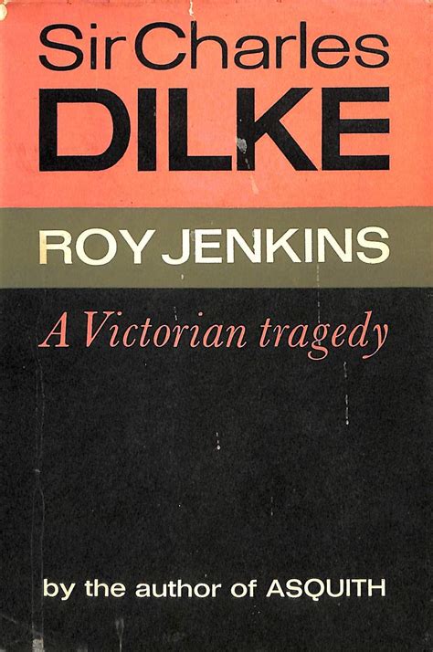 Sir Charles Dilke A Victorian Tragedy Books