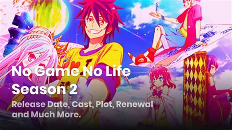 No Game No Life Season 2 Release Date Cast Plot Renewal And Much