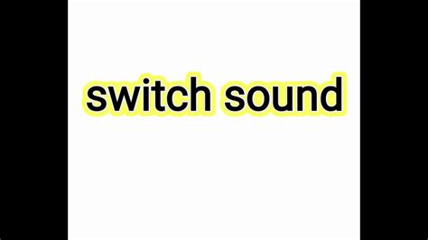 Switch Sound Effect No Copyright Youtube