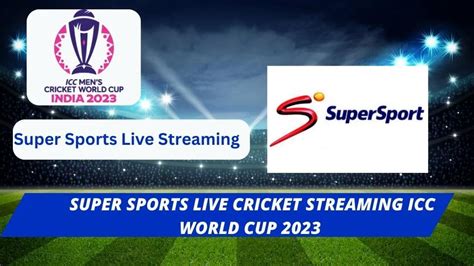 Super Sports Live Cricket World Cup 2023 Online Free Icc Odi Worldcup