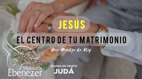 Jesús El Centro De Tu Matrimonio Hna Maritza De Abaj Servicio de