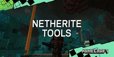 Minecraft Netherite Tools Guide How To Make Weapons Andntools Nether