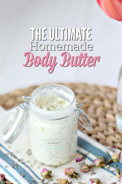 The Ultimate Homemade Body Butter A Blossoming Life