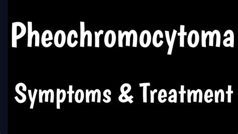 Pheochromocytoma Symptoms Causes Treatment Of Pheochromocytoma Youtube