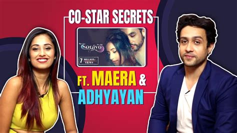 Adhyayan Suman And Maera Mishra Ft Co Star Secrets Youtube