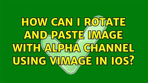 How Can I Rotate And Paste Image With Alpha Channel Using Vimage In Ios