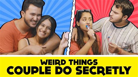 weird things couples do secretly ft twarita and rishabh puri pataakha youtube