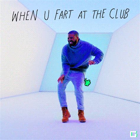 When U Fart At The Club Hotline Bling Know Your Meme