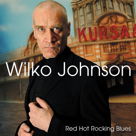 Wilko Johnson Red Hot Rocking Blues Mvd Entertainment Group B2b