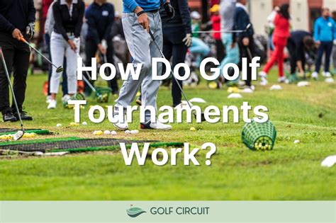 How Do Golf Tournaments Work 6 Formats Golf Circuit