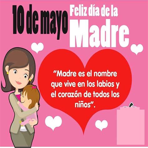 El 9 de mayo es el 129.º (centésimo vigesimonoveno) día del año del calendario gregoriano y el 130.º en los años bisiestos. Imágenes Bonitas para el 10 De Mayo "Día de la Madre ...