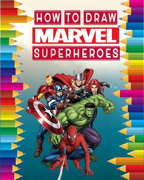 Buy How To Draw Marvel Super Heroes 2020 Learn To Draw Your Favorite