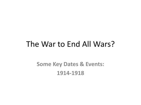 Ppt The War To End All Wars Powerpoint Presentation Free Download