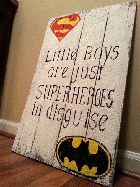 Explore 497 superhero quotes by authors including tom holland, chadwick boseman, and bindi irwin at it's so fantastic for young kids to see a superhero going through the things they go through. Little Boys Are Just SuperHeros In Disguise. Wooden hand ...
