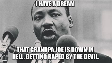 What Did Martin Luther King Jr Think Of Grandpa Joe Rgrandpajoehate