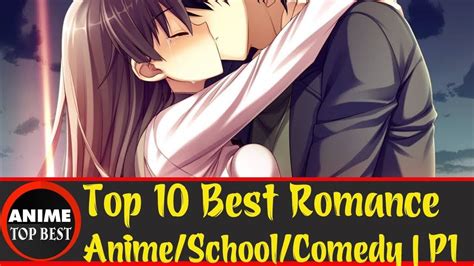 Top 10 Best Romance Animeschoolcomedy Part 1 Youtube